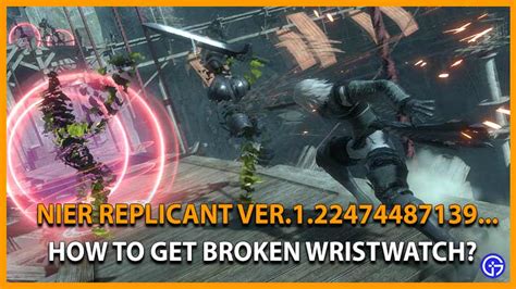 nier replicant broken watch|how to get a broken wristwatch.